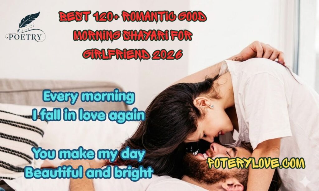 Best 120+ Romantic Good Morning Shayari for Girlfriend 2026